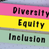 Diversity, Equity and Inclusion