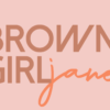 BROWN GIRL Jane