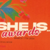 SHE IS AWARDS